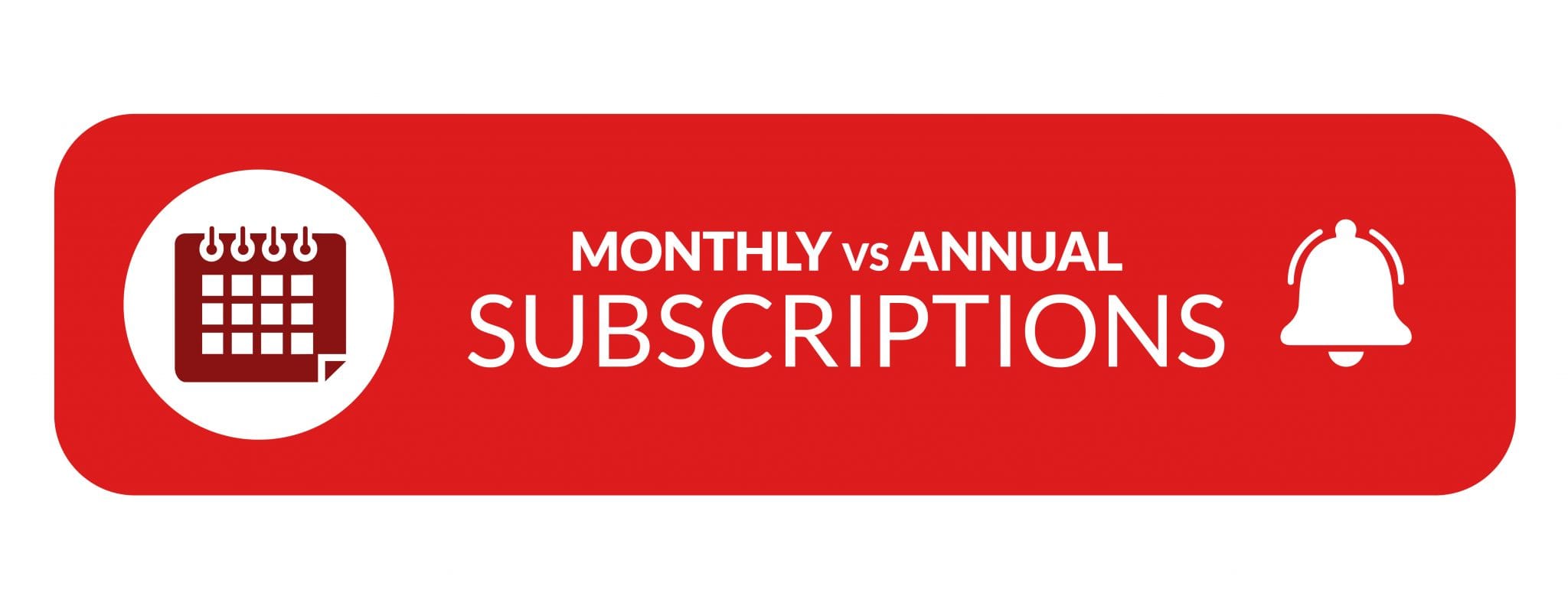 Annual vs Monthly Subscriptions Annual Billing Monthly Billing